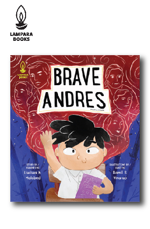 Brave Andres | Kuwento ni Liwliwa N. Malabed | Guhit ni Ramil S. Vinarao